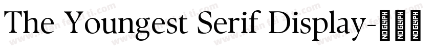 The Youngest Serif Display字体转换